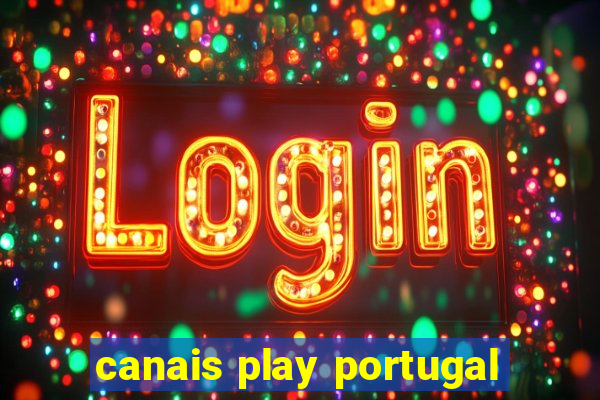 canais play portugal